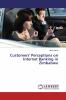 Customers' Perceptions on Internet Banking in Zimbabwe