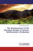 The Displacement of the Shangwe people of Gokwe Northwestern Zimbabwe