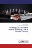 Strategy to Customer Loyalty: Building CSR & Service Quality