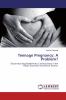 Teenage Pregnancy: A Problem?