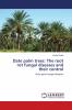 Date palm trees: The root rot fungal diseases and their control