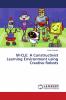 M-CLE: A Constructivist Learning Environment using Creative Robots