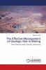 The Effective Management of Geologic Risk in Mining: Mine Planning Under Geologic Uncertainty