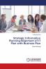 Strategic Information Planning:Alignment of IT Plan with Business Plan