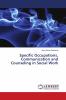 Specific Occupations Communication and Counseling in Social Work