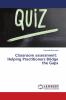 Classroom assessment: Helping Practitioners Bridge the Gaps