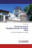 Planning Smart Neighborhoods in Indian cities