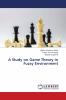 A Study on Game Theory in Fuzzy Environment