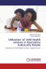 Utilization of child health services in Kyanamira Subcounty Kabale