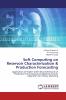 Soft Computing on Reservoir Characterization & Production Forecasting