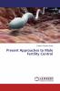 Present Approaches to Male Fertility Control