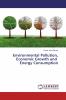 Environmental Pollution Economic Growth and Energy Consumption