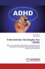 Intervention Strategies for ADHD