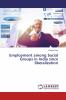 Employment among Social Groups in India since liberalization