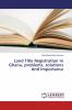 Land Title Registration In Ghana problems solutions And Importance