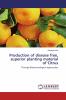 Production of disease free superior planting material of Citrus