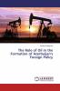 The Role of Oil in the Formation of Azerbaijan's Foreign Policy