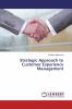 Strategic Approach to Customer Experience Management