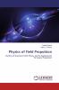 Physics of Field Propulsion: Outline of Quantum Field Theory and Its Applications for Space Propulsion