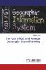 The Use of GIS and Remote Sensing in Urban Planning