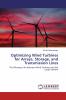 Optimizing Wind Turbines for Arrays Storage and Transmission Lines