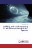 Caching and Load Balancing in Middleware-based Object Systems