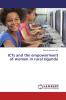 ICTs and the empowerment of women in rural Uganda
