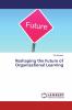 Reshaping the Future of Organizational Learning