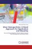 Silver Nanoparticles: A Novel Approach for Application and Biosafety