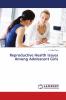 Reproductive Health Issues Among Adolescent Girls