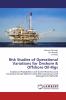 Risk Studies of Operational Variations for Onshore & Offshore Oil-Rigs