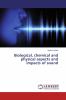 Biological chemical and physical aspects and impacts of sound