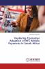 Exploring Consumer Adoption of NFC Mobile Payments in South Africa