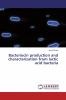 Bacteriocin production and characterization from lactic acid bacteria