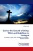 God as the Ground of Being: Tillich and Buddhism in Dialogue: The impact of Paul Tillich's theology on a Christian - Buddhist dialogue