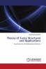 Theory of Fuzzy Structures and Applications