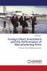 Foreign Direct Investment and the Performance of Manufacturing firms