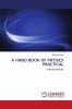 A HAND BOOK OF PHYSICS PRACTICAL