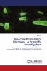 Bioactive Potential of Microbes - A Scientific Investigation