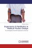 Ergonomics & Aesthetics in Medical Product Design