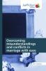 Overcoming misunderstandings and conflicts in marriage with ease