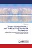 Climate Change Impacts and Risks on Environmental Ecosystems
