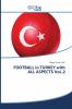 FOOTBALL in TURKEY with ALL ASPECTS VoL.2