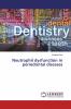 Neutrophil dysfunction in periodontal diseases