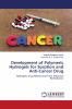 Development of Polymeric Hydrogels for Sorption and Anti-Cancer Drug