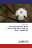 Some Aspects Of Alive Cotton Fiber Morphology And Physiology