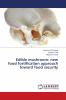 Edible mushroom: new food fortification approach toward food security