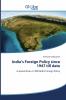 India���s Foreign Policy since 1947 till date