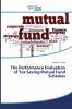 The Performance Evaluation of Tax Saving Mutual Fund Schemes
