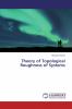 Theory of Topological Roughness of Systems